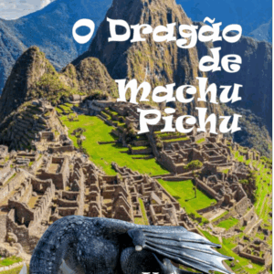 O Dragão de Machu Pichu